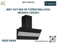 Máy Hút Mùi Áp Tường MALLOCA MC9003 -  Made in Trung Quốc